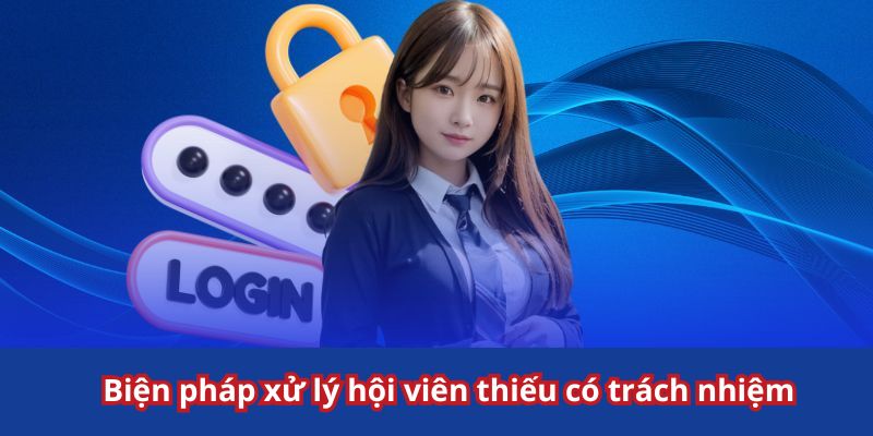 Xử lý các hội viên thiếu trách nhiệm khi cá cược tại OK9