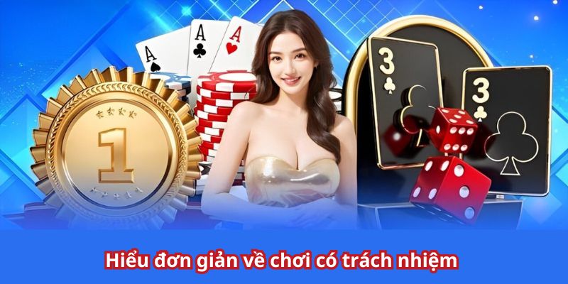 Hiểu đơn giản về việc bet thủ chơi cá cược có trách nhiệm