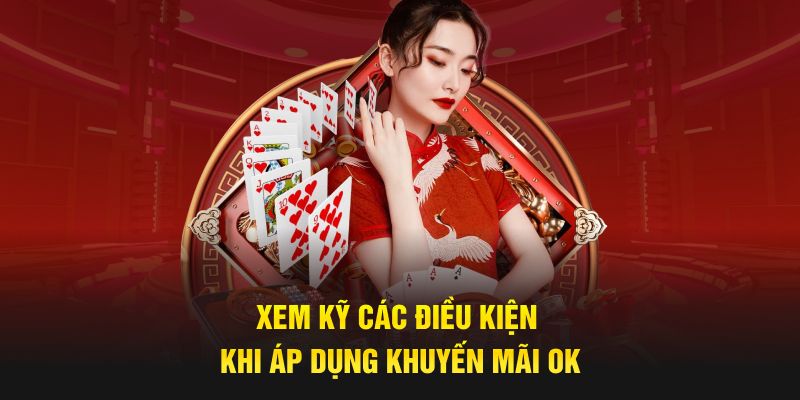 Xem kỹ các điều kiện khi áp dụng khuyến mãi OK9